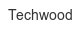 Techwood techwood