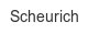 Scheurich scheurich