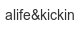 alife&kickin alife-kickin