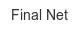 Final Net final-net