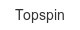Topspin topspin