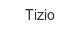 Tizio tizio