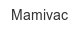Mamivac mamivac