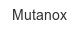 Mutanox mutanox