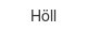 Höll hoell