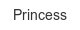 Princess princess