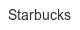 Starbucks starbucks