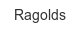 Ragolds ragolds