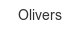 Olivers olivers