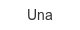 Una una