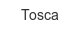 Tosca tosca