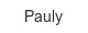 Pauly pauly