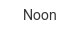 Noon noon