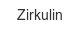 zirkulin