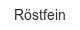 Röstfein roestfein