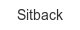 Sitback sitback
